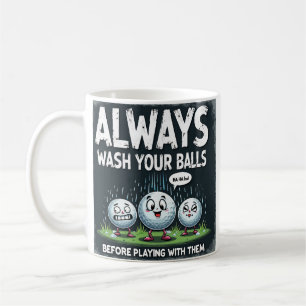 Funny Golf Wash Your Balls Before Playing Coffee Mug