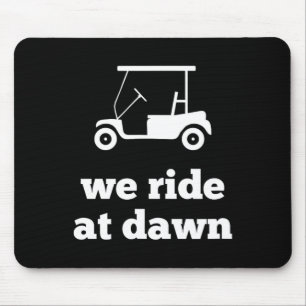 Funny Golf We Ride At Dawn Dad  Mouse Pad
