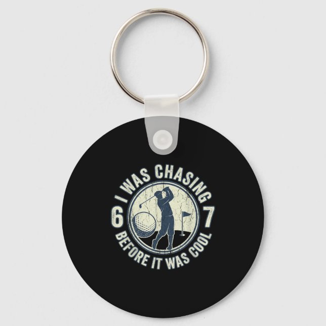 Funny Golfer 67 Meme Golf Joke Chasing 67  Key Ring (Front)