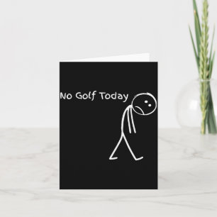 Funny Golfer Golf Lovers Tee - Stick Figure No Gol Card