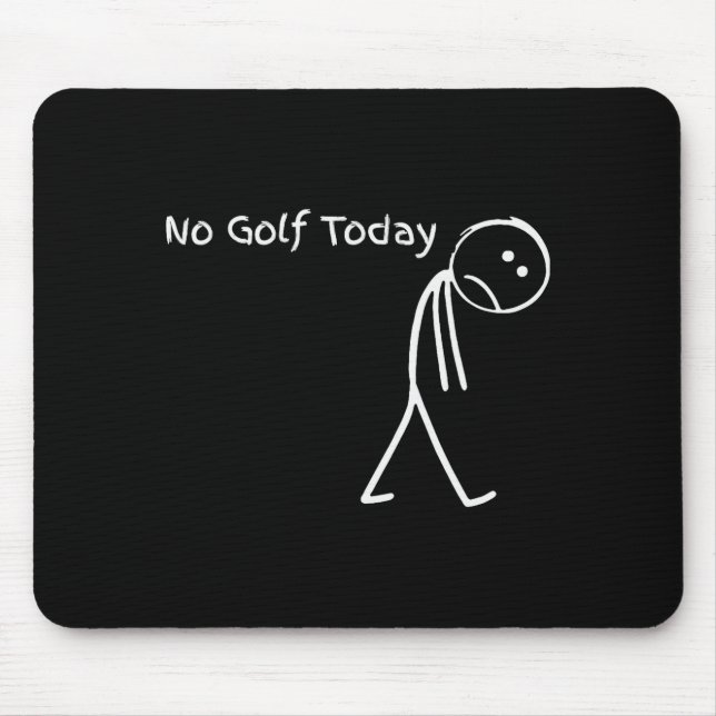 Funny Golfer Golf Lovers Tee - Stick Figure No Gol Mouse Pad (Front)