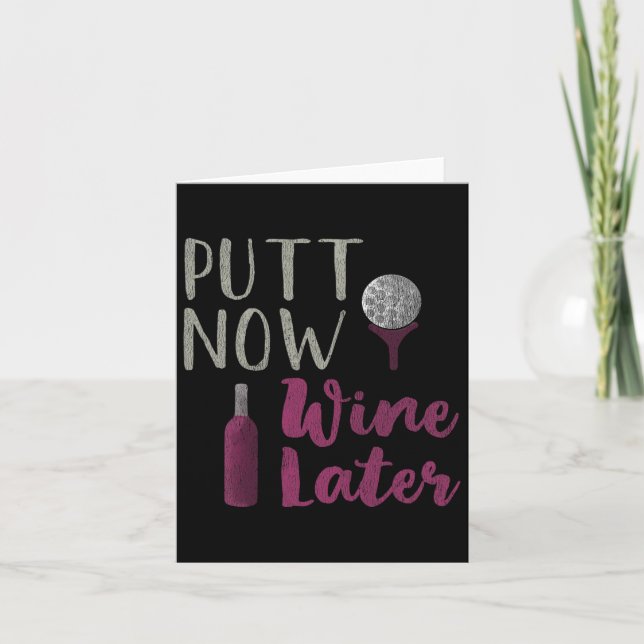 Funny Golfer Tee Putt Now Wine Later  Card (Front)