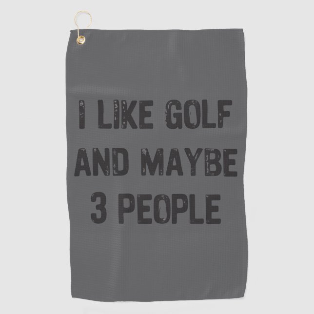 Funny Golfing Sarcastic Sayings Golf  Golf Towel (Front)