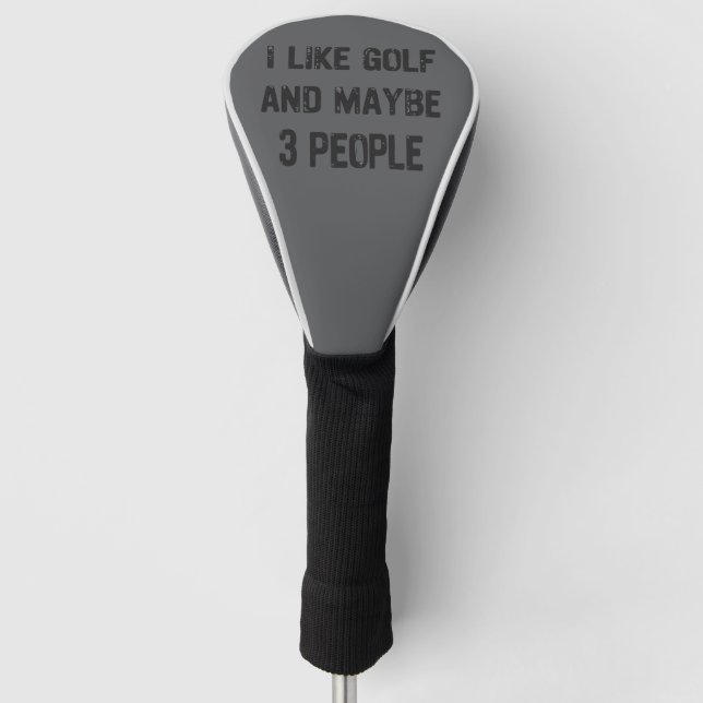 Funny Golfing Sarcastic Sayings Golf  Head Cover (Front)