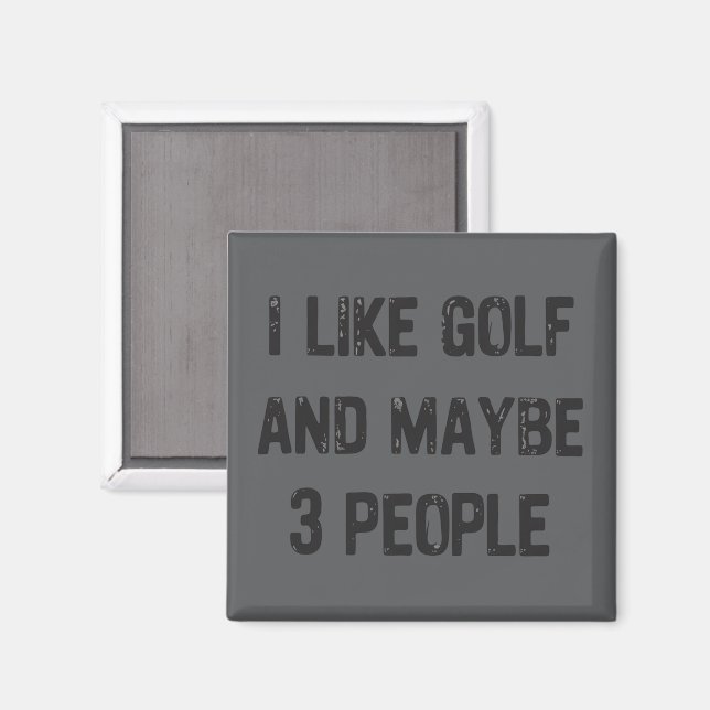 Funny Golfing Sarcastic Sayings Golf  Magnet (Front/Back)