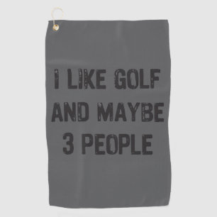 Funny Golfing Sarcastic Sayings Golf Towel