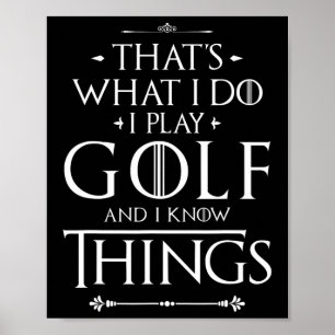 Funny Golfing Shirts That's What I Do I Play Golf Poster