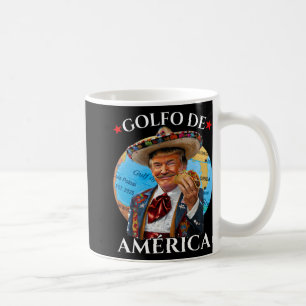 Funny Golfo De America Mexican Style Funny Politic Coffee Mug