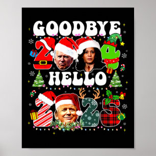 Funny Good 2024 Hello 2025 Funny Kamala & Trump Pr Poster