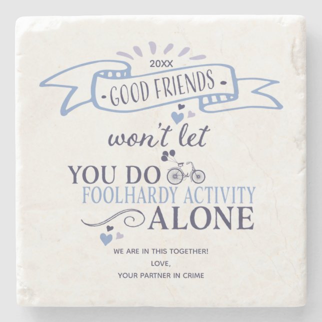 Funny Good Friends Typography Quote Stone Coaster (Front)