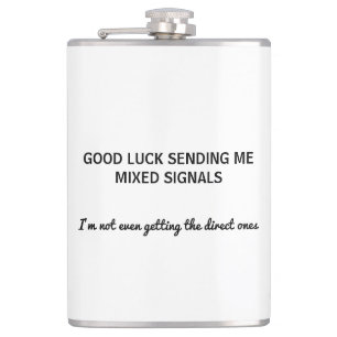 Funny Good luck sending me mixed signals custom  Hip Flask
