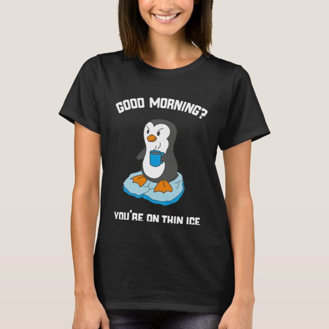 Funny Good Morning Penguin With Coffee T-Shirt (Front)