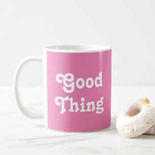 Funny Good Thing Psalms 84:11 (KJV) Pink Coffee Mug