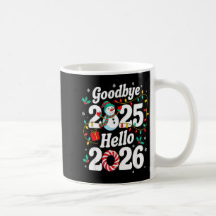 Funny Goodbye 2025 Hello 2026 Holiday Fun Snowman Coffee Mug