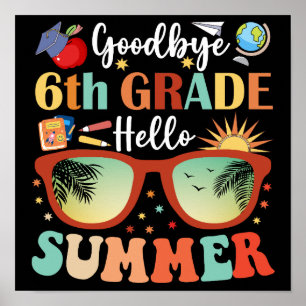 Funny Goodbye 6th Grade Hello Summer Graduation Poster