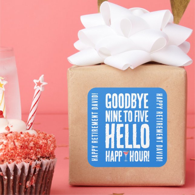 Funny Goodbye 9 to 5 Hello Happy Hour Retirement Square Sticker (Party)