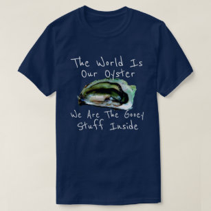 Funny  Gooey Raw Oyster T-Shirt