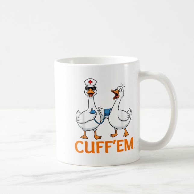 Funny Goose Cuff'em Nurse Graphic Tee Men Womens F Coffee Mug (Right)