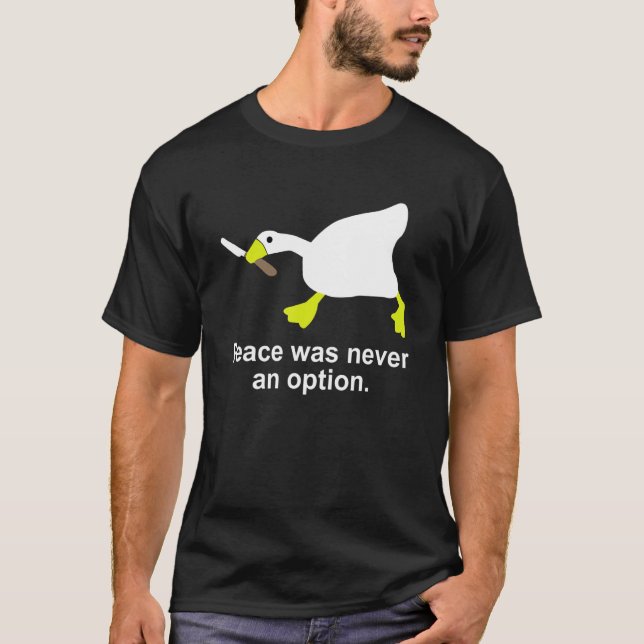 Funny Goose Duck Peace Was Never An Option Animal  T-Shirt (Front)