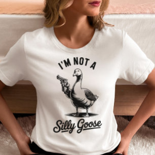 Funny Goose  – I’m Not a Silly Goose Gun Meme T-Shirt