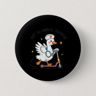 Funny Goose Labour Delivery Nurse Mother Baby Unit 6 Cm Round Badge
