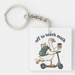 Funny Goose Math Teacher Off To Teach Math Quote Key Ring