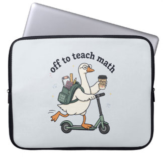 Funny Goose Math Teacher Off To Teach Math Quote Laptop Sleeve