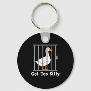 Funny Goose Meme Got Too Silly Humour For Men Wome Key Ring