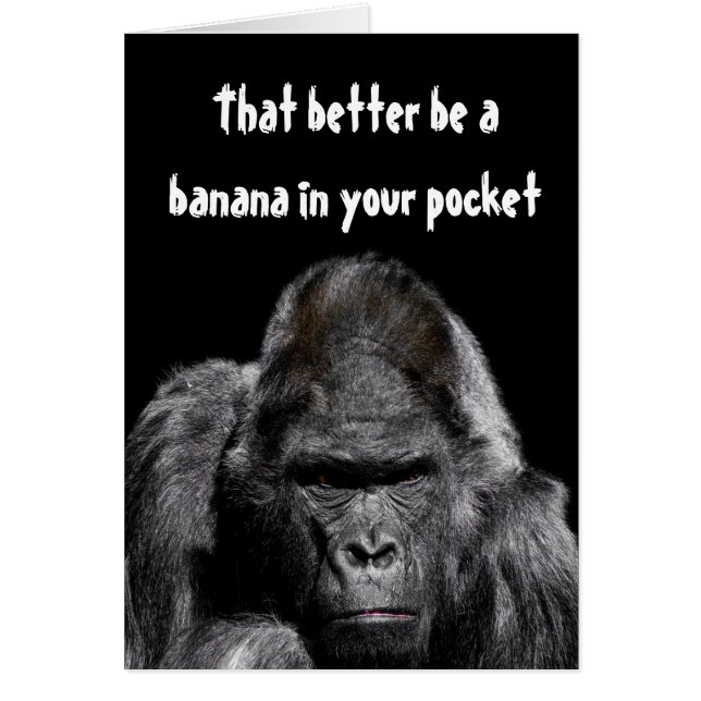 Funny Gorilla Banana In You Pocket Humour Greeting (Front)