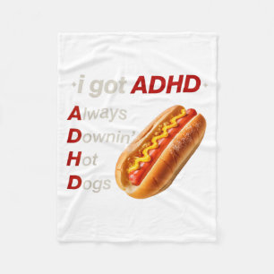Funny Got ADHD Downin Hot Dogs Lover Meme Men Fleece Blanket
