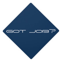 Funny Got Job? High School College Graduate Tassel