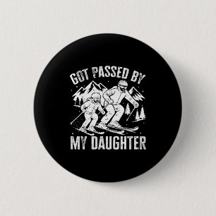 Funny Got Ped By My Daughter Skiing Ski Dad Winter 6 Cm Round Badge