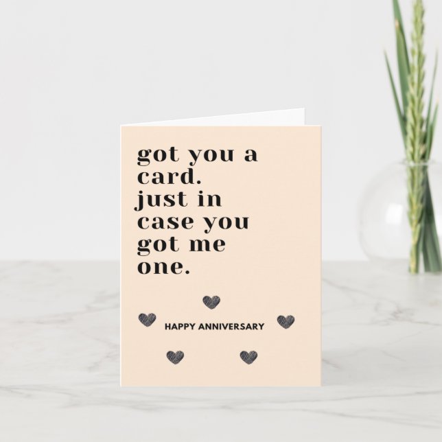 Funny Got You A Card Anniversary Greeting Card (Front)