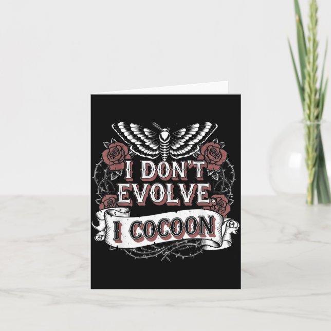 Funny Gothic Quote Dont Evolve Cocoon Sarcastic Card (Front)