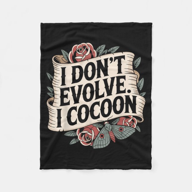 Funny Gothic Quote Dont Evolve Cocoon Sarcastic Fleece Blanket (Front)