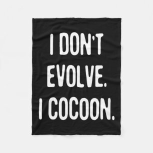 Funny Gothic Quote Dont Evolve Cocoon Sarcastic Fleece Blanket