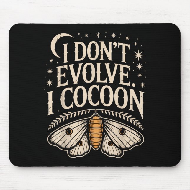 Funny Gothic Quote Dont Evolve Cocoon Sarcastic Mouse Pad (Front)