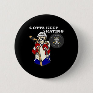 Funny Gotta Keep Skating Old Hockey Oc.  6 Cm Round Badge