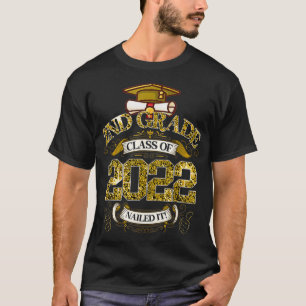 Funny Graduation 2nd Grade Class Of 2022 Nailed It T-Shirt