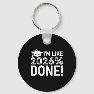 Funny Graduation Cl Of 2026 Senior I'm Like 2026% Key Ring