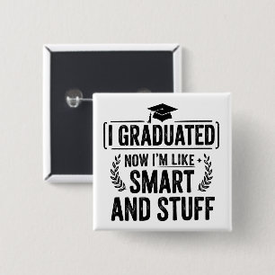 Funny Graduation Graduate Smart and Stuff Ceremony 15 Cm Square Badge