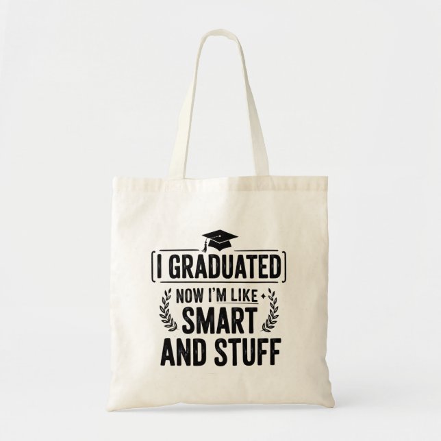 Funny Graduation Graduate Smart and Stuff Ceremony Tote Bag (Front)
