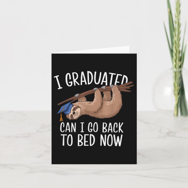 Funny Graduation I Graduated Can I Go Back To Bed  Card (Front)