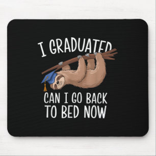 Funny Graduation I Graduated Can I Go Back To Bed  Mouse Pad