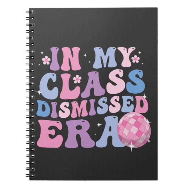 Funny Graduation In My Class Dismissed Era Retro   Notebook (Front)