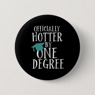 Funny Graduation Officially Hotter by One Degree 6 Cm Round Badge
