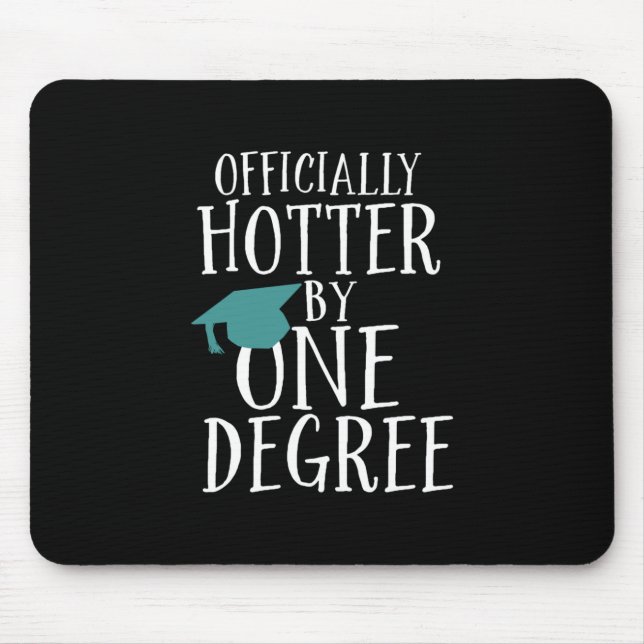 Funny Graduation Officially Hotter by One Degree Mouse Pad (Front)