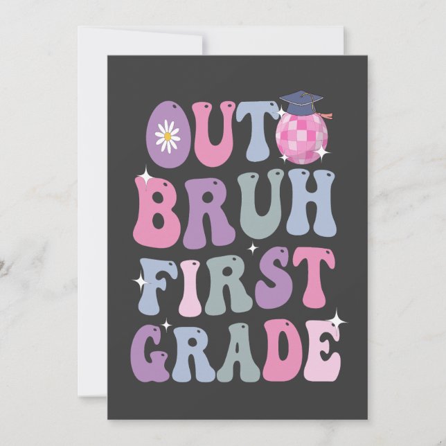Funny Graduation Out Bruh First Grade Groovy Gift  Invitation (Front)
