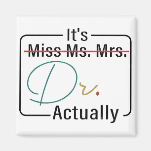 Funny Graduation Phd Doctor, Miss Ms Mrs Dr Gift Magnet