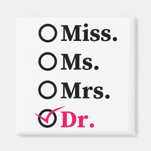Funny Graduation Phd Doctor, Miss Ms Mrs Dr Gift Magnet